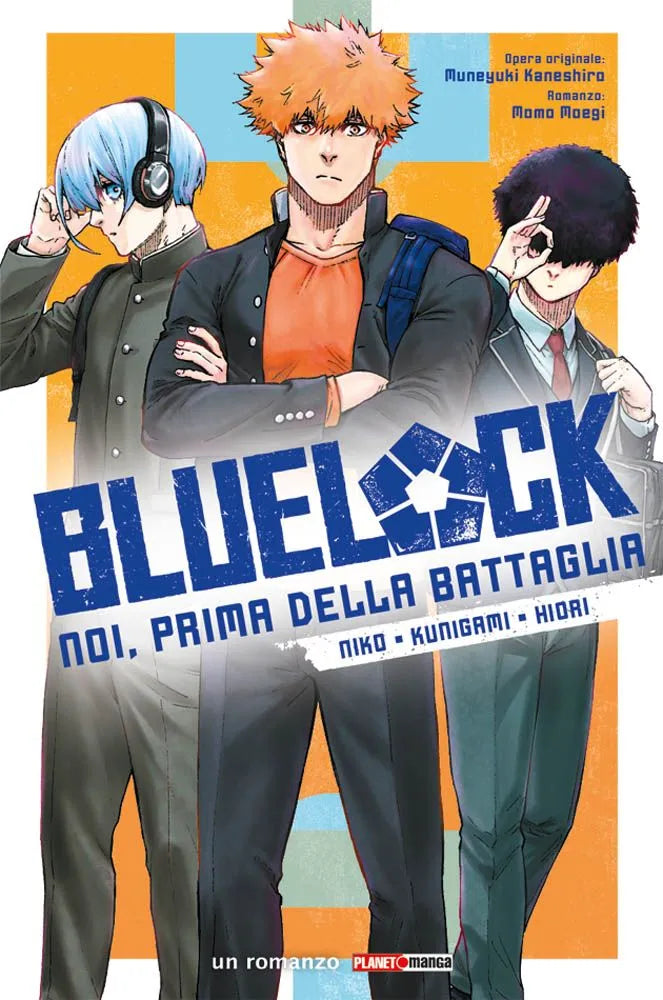 BLUE LOCK NOI PRIMA DELLA BATTAGLIA