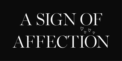 A SIGN OF AFFECTION